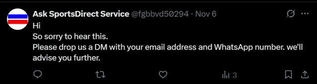 A reply on X from a fake Sports Direct customer service account. It has the exact same wording as the InPost scam response: 'So sorry to hear this. Please drop us a DM with your email address and WhatsApp number. we'll advise you further.'