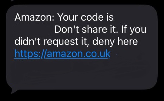 A genuine OTP text from Amazon triggered by the fraudster attempting to access your account